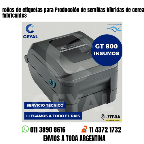 rollos de etiquetas para Producción de semillas híbridas de cereales . Somos fabricantes