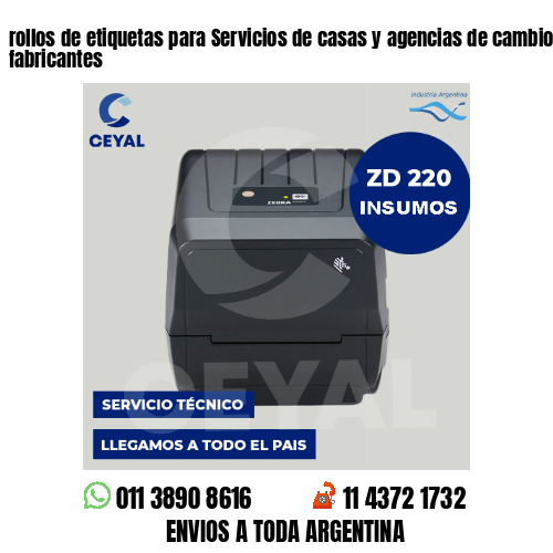 rollos de etiquetas para Servicios de casas y agencias de cambio . Somos fabricantes