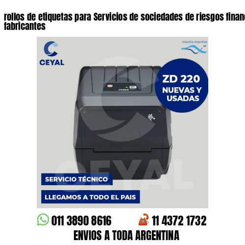 rollos de etiquetas para Servicios de sociedades de riesgos financieros . Somos fabricantes