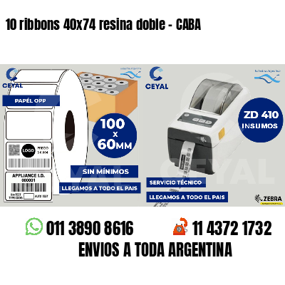 10 ribbons 40x74 resina doble - CABA