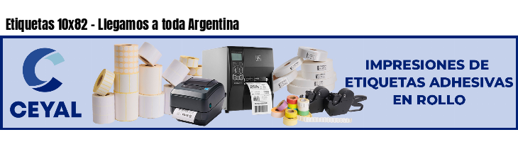 Etiquetas 10x82 - Llegamos a toda Argentina