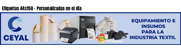 Etiquetas 44x150 - Personalizadas en el día