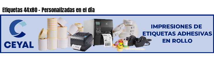 Etiquetas 44x80 - Personalizadas en el día