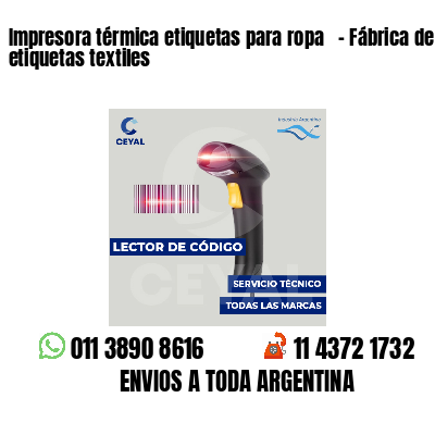 Impresora térmica etiquetas para ropa   - Fábrica de etiquetas textiles