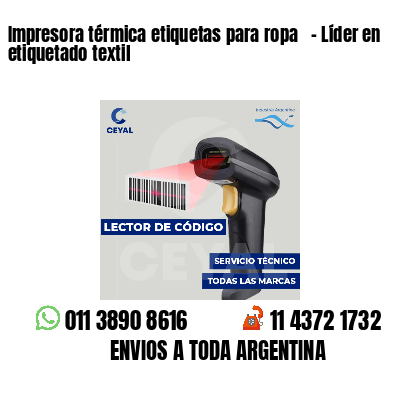 Impresora térmica etiquetas para ropa - Líder en etiquetado textil