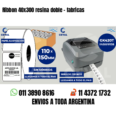 Ribbon 40x300 resina doble - fabricas