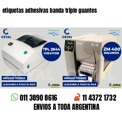 etiquetas adhesivas banda triple guantes