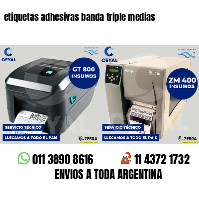 etiquetas adhesivas banda triple medias