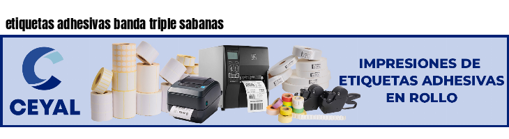 etiquetas adhesivas banda triple sabanas