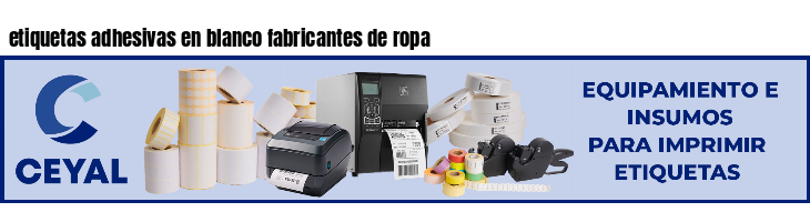 etiquetas adhesivas en blanco fabricantes de ropa