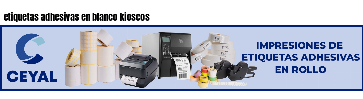 etiquetas adhesivas en blanco kioscos