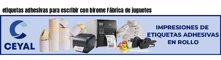 etiquetas adhesivas para escribir con birome Fábrica de juguetes