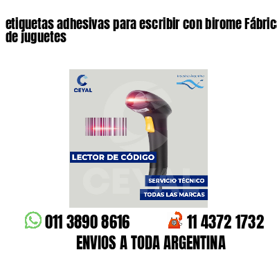 etiquetas adhesivas para escribir con birome Fábrica de juguetes