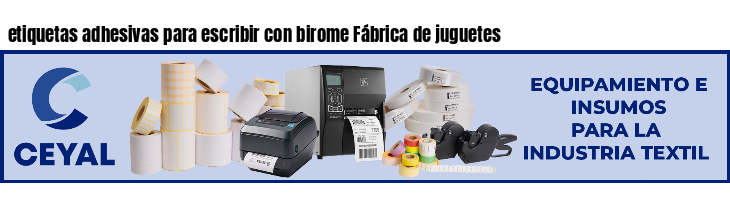 etiquetas adhesivas para escribir con birome Fábrica de juguetes