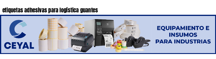 etiquetas adhesivas para logística guantes