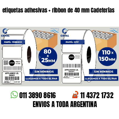 etiquetas adhesivas ribbon de 40 mm Cadeterías