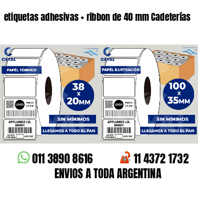etiquetas adhesivas   ribbon de 40 mm Cadeterías