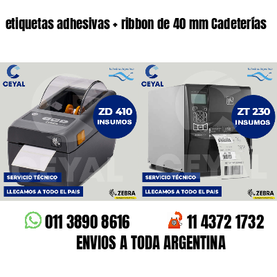 etiquetas adhesivas   ribbon de 40 mm Cadeterías