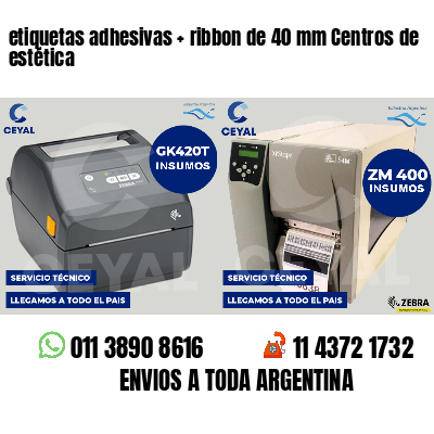 etiquetas adhesivas ribbon de 40 mm Centros de estética