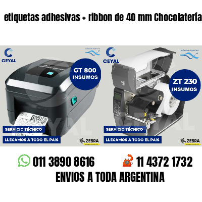 etiquetas adhesivas ribbon de 40 mm Chocolaterías