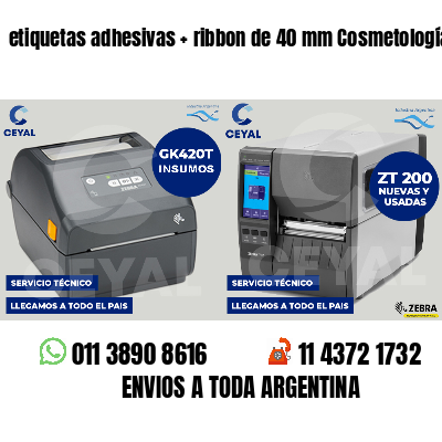 etiquetas adhesivas   ribbon de 40 mm Cosmetología