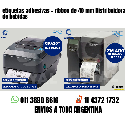 etiquetas adhesivas   ribbon de 40 mm Distribuidoras de bebidas