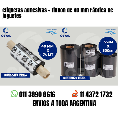 etiquetas adhesivas   ribbon de 40 mm Fábrica de juguetes