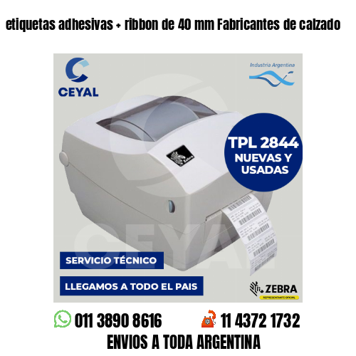 etiquetas adhesivas   ribbon de 40 mm Fabricantes de calzado