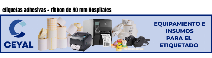 etiquetas adhesivas   ribbon de 40 mm Hospitales