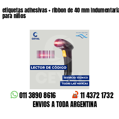 etiquetas adhesivas   ribbon de 40 mm Indumentaria para niños