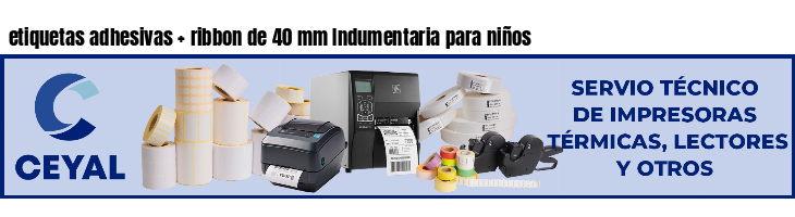 etiquetas adhesivas   ribbon de 40 mm Indumentaria para niños