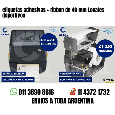 etiquetas adhesivas   ribbon de 40 mm Locales deportivos