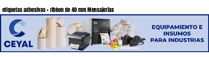 etiquetas adhesivas ribbon de 40 mm Mensajerías
