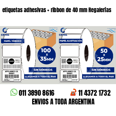 etiquetas adhesivas   ribbon de 40 mm Regalerías