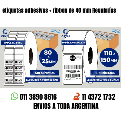 etiquetas adhesivas   ribbon de 40 mm Regalerías
