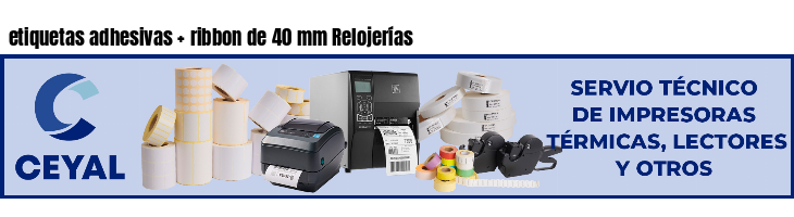 etiquetas adhesivas ribbon de 40 mm Relojerías