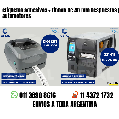 etiquetas adhesivas   ribbon de 40 mm Respuestos para automotores