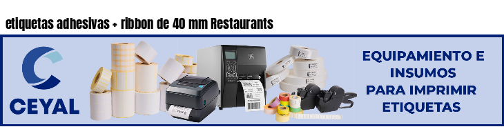 etiquetas adhesivas ribbon de 40 mm Restaurants