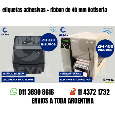 etiquetas adhesivas ribbon de 40 mm Rotisería