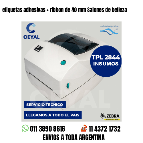 etiquetas adhesivas   ribbon de 40 mm Salones de belleza