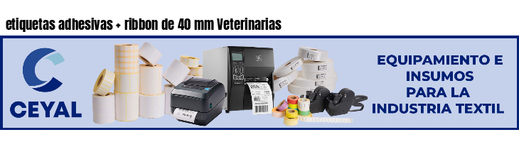 etiquetas adhesivas   ribbon de 40 mm Veterinarias