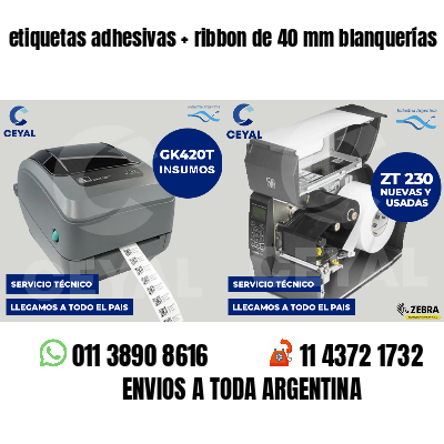 etiquetas adhesivas ribbon de 40 mm blanquerías