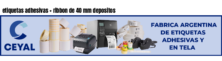 etiquetas adhesivas ribbon de 40 mm depositos