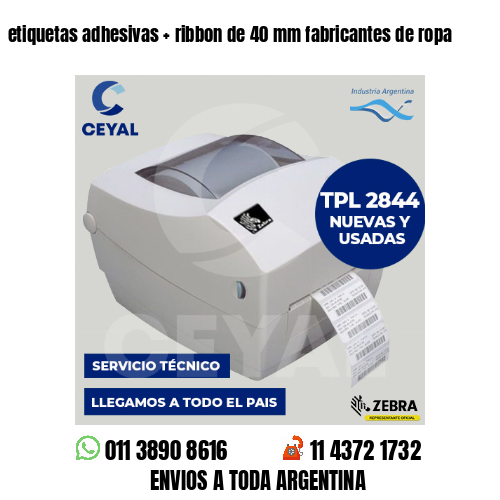 etiquetas adhesivas   ribbon de 40 mm fabricantes de ropa