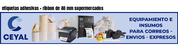 etiquetas adhesivas ribbon de 40 mm supermercados