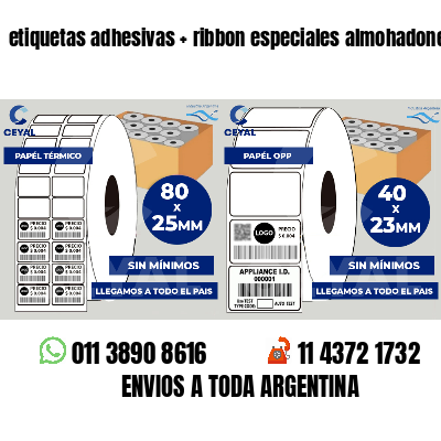 etiquetas adhesivas   ribbon especiales almohadones