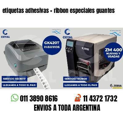 etiquetas adhesivas   ribbon especiales guantes
