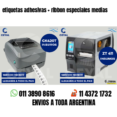 etiquetas adhesivas   ribbon especiales medias