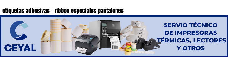 etiquetas adhesivas ribbon especiales pantalones