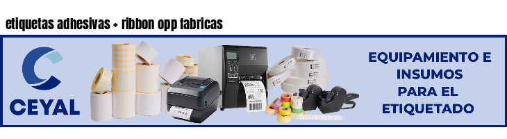 etiquetas adhesivas   ribbon opp fabricas